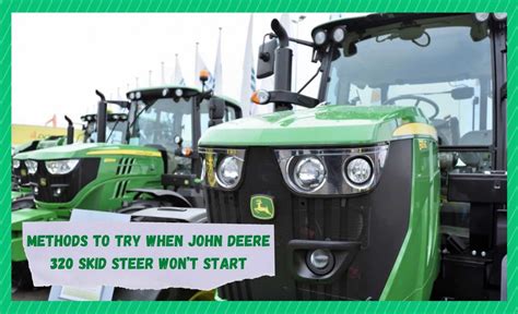 john deere 320 skid steer wont turn over|john deere skid steer forum.